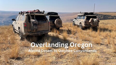 Overlanding Eastern Oregon - Alvord Desert to the Owyhee Canyonlands (Part 2)