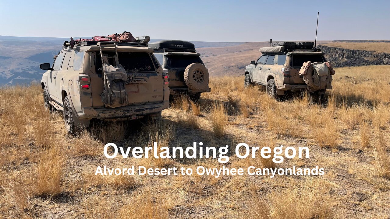 Overlanding Eastern Oregon - Alvord Desert to the Owyhee Canyonlands (Part 2)