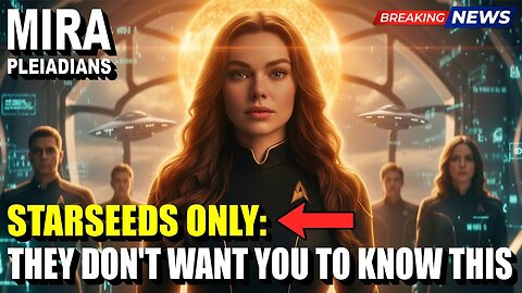 🌌 FINAL WARNING HAS ARRIVED! STARSEEDS… THEY DON’T WANT YOU TO KNOW THIS! MIRA The Pleiadians