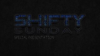 A SHIFTY SUNDAY SPECIAL PRESENTATION