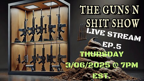 "THE GUNS N SHIT SHOW EPISODE 5"