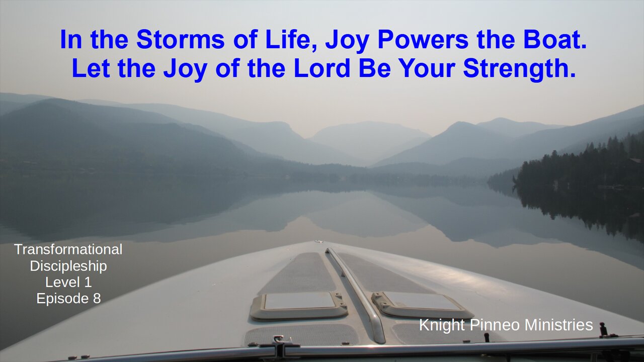 In the Storms of Life Joy Powers the Boat.