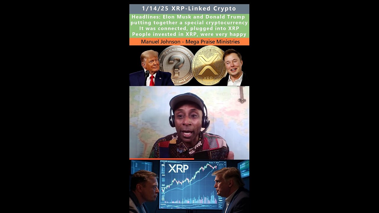 Musk & Trump Launch XRP Linked Crypto prophecy - Manuel Johnson 1/14/25