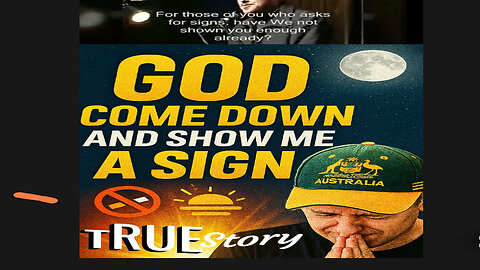 Australian Said: ‘God, Come Down and Show Me! Signs