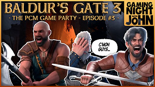🎮GAME NIGHT! 🎮 | BALDUR'S GATE 3 - THE PCM GAME PARTY #3