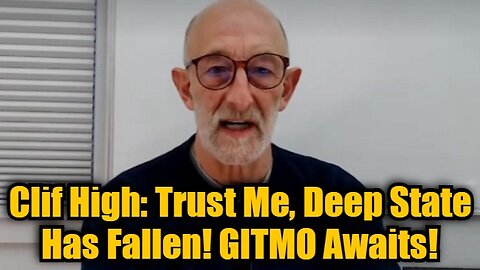 Clif High: Trust Me, Deep State Has Fallen! GITMO Awaits!