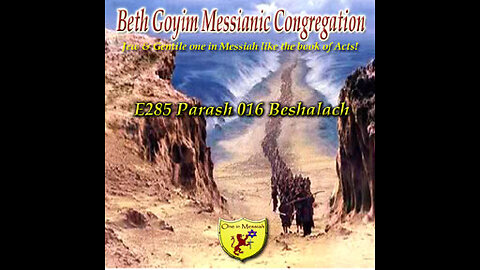BGMCTV E285 Parash 016 Beshalach Sh’mot (Ex) 13:17-17:16