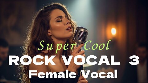 Super Cool ROCK VOCAL 3 by Female Vocal !!!