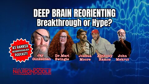 🎙️ Deep Brain Reorienting & Choosing Neurofeedback Pros | NeuroNoodle Neurofeedback Podcast