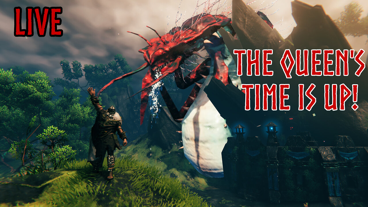 🔴 Live Valheim The Queens Time Has Come! | The Return To Valheim Ep24