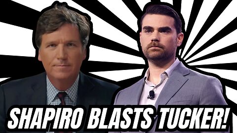 Ben Shapiro Blasts Tucker Carlson Over Nick Fuentes Interview!