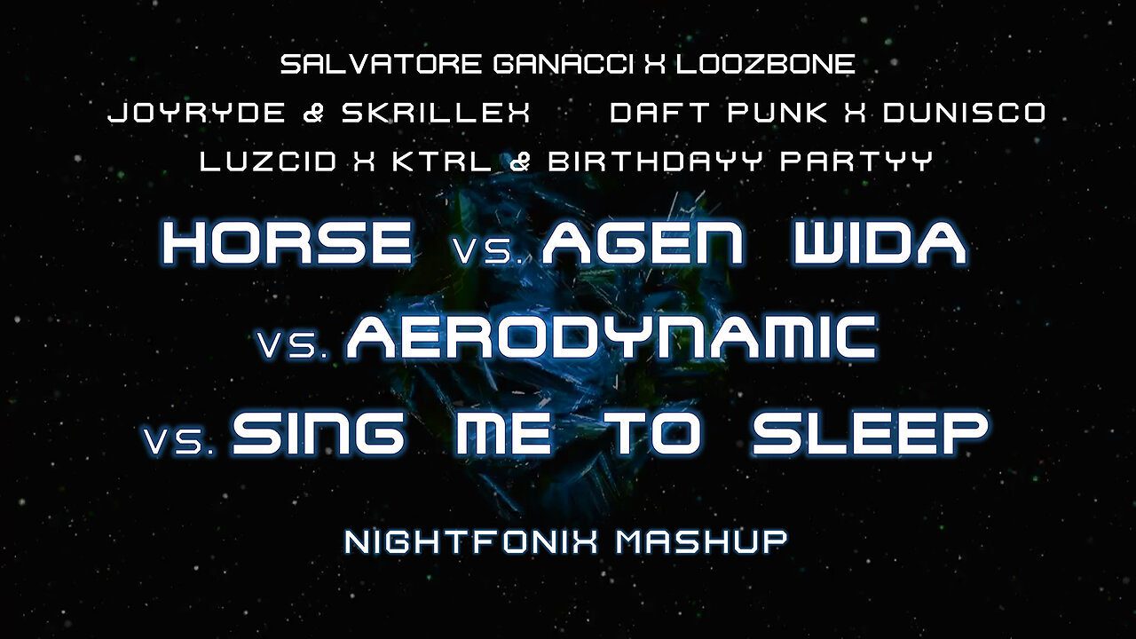 Horse vs. AGEN WIDA vs. Aerodynamic vs. Sing Me To Sleep (Nightfonix Mashup)