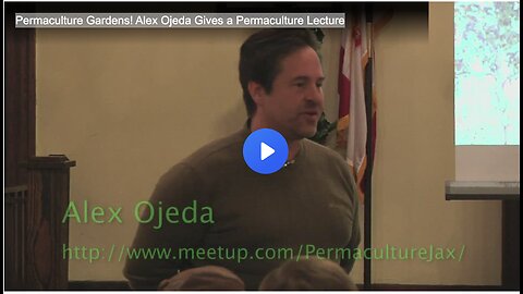 Permaculture Gardens! Alex Ojeda Gives a Permaculture Lecture