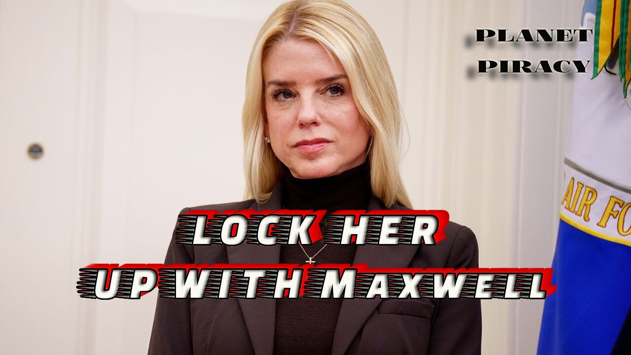 Planet Piracy 294: LOCK HER UP WITH MAXWELL