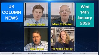 UK COLUMN NEWS - Wednesday 14th January 2026