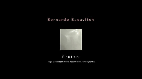 Proton ~ Bernardo Bacavitch