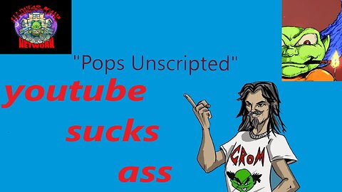 Pops Unscripted, (youtube sucks)