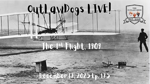OutLawDogs LIVE! Ep. 175-The 1st Flight