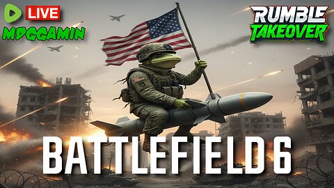 🔴LIVE - BATTLEFIELD 6 & DreamHack Hype Train Choo Choo - #RumbleTakeover