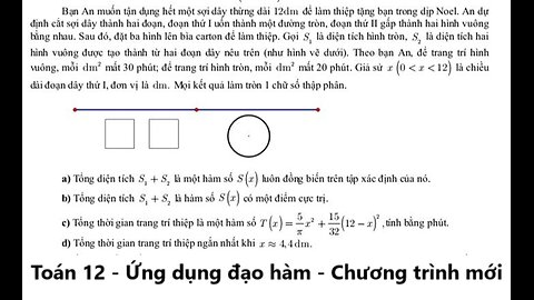 Toán 12: Bạn An muốn tận dụng hết một sợi dây thừng dài 12dm để làm thiệp tặng bạn trong dịp Noel