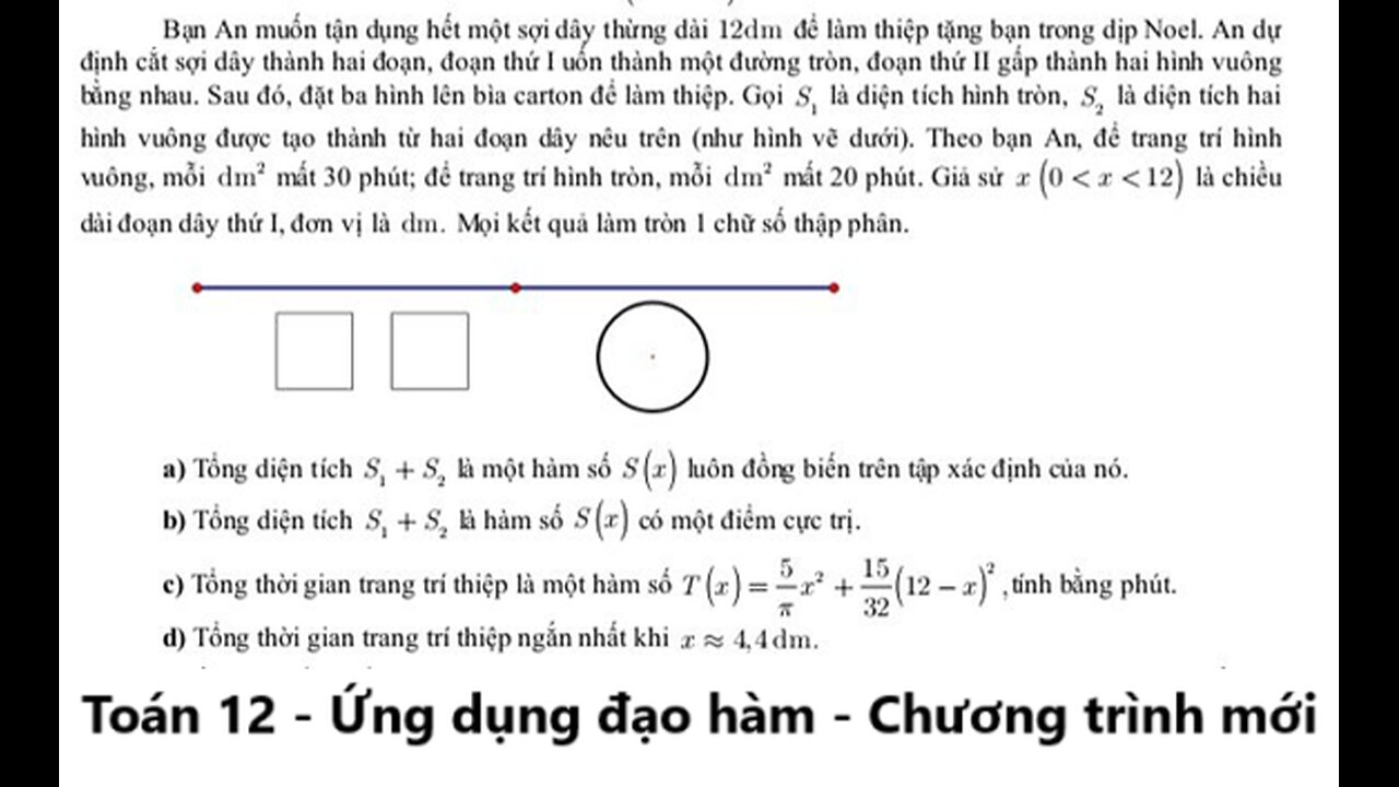 Toán 12: Bạn An muốn tận dụng hết một sợi dây thừng dài 12dm để làm thiệp tặng bạn trong dịp Noel