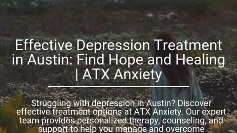 Effective Depression Treatment in Austin: Find Hope and Healing | ATX Anxiety