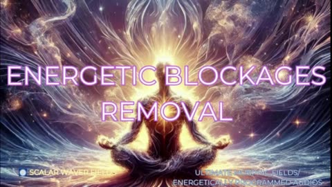 Energetic Blockages Removal +33X