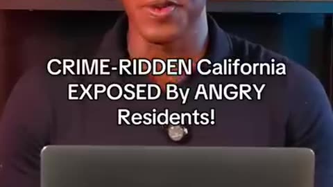 CRIME- - RIDDEN California EXPOSED By ANGRY Residents!