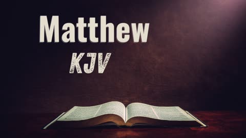 Book of Matthew Audio Bible - KJV