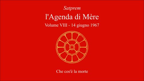 Satprem - l'Agenda di Mère - V08 - 1967-06-14 - Che cos'è la morte