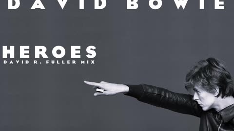 David Bowie - Heroes (David R. Fuller Mix)