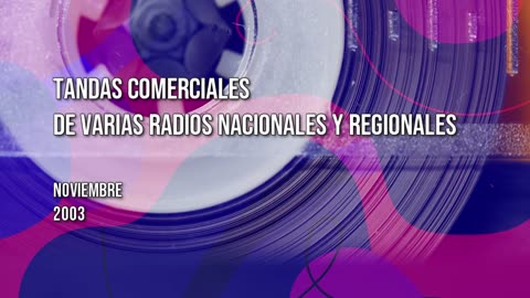 Tandas Comerciales de Radios Nacionales y Regionales (Noviembre 2003)