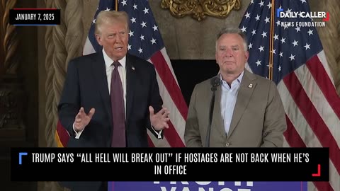 Trump Says "All Hell Will Break Out" If Hostages Are Not Back When He's In Office