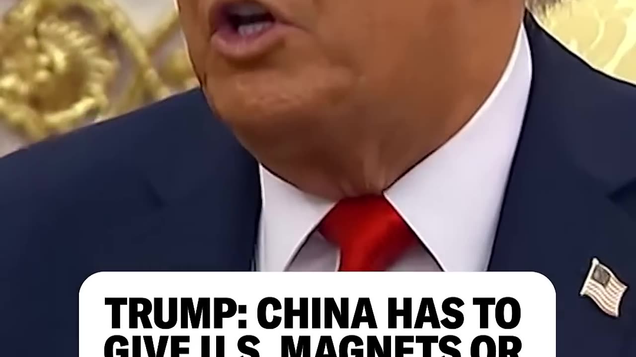 rump: China has to give U.S. magnets or face 200% tariff.