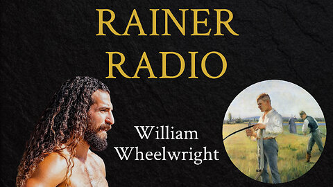 #005 - William Wheelwright (@ploughmansfolly)