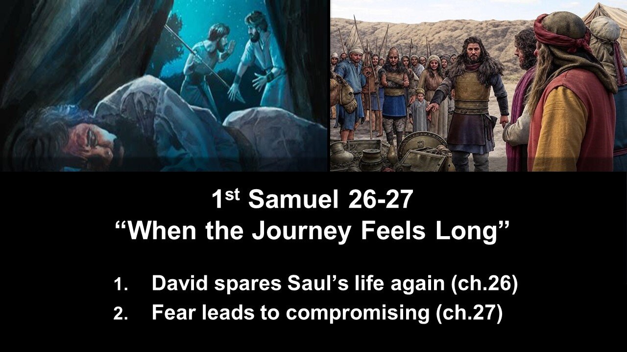 1st Samuel 26-27 “When the Journey Feels Long” - Calvary Chapel Fergus Falls