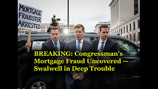 BREAKING: Congressman's Mortgage Fraud Uncovered — Swalwell in Deep Trouble
