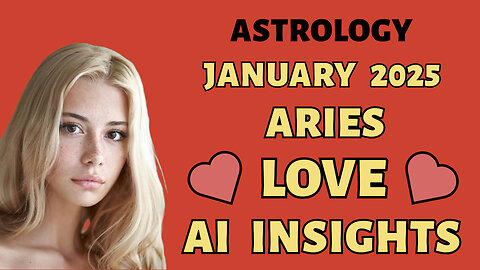 AI Love Insights for Aries: January 2025 Predictions Unveiled!