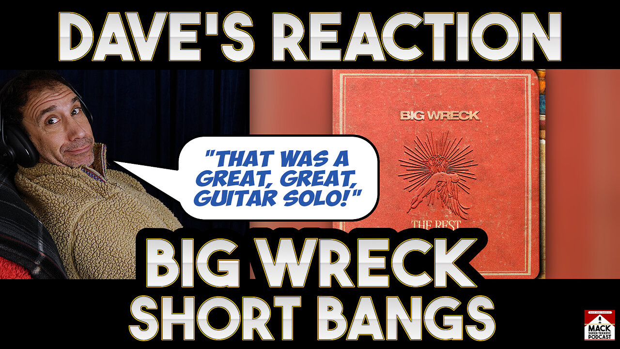 Dave's Reaction Big Wreck — Short Bangs