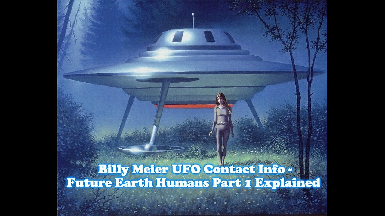 Billy Meier UFO Contact Info - Future Earth Humans Part 1 Explained