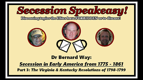 Secession in Early America 1775-1861: (3) The Virginia & Kentucky Resolutions of 1798-1799