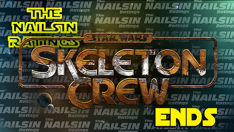 The Nailsin Ratings: Skeleton Crew Ends