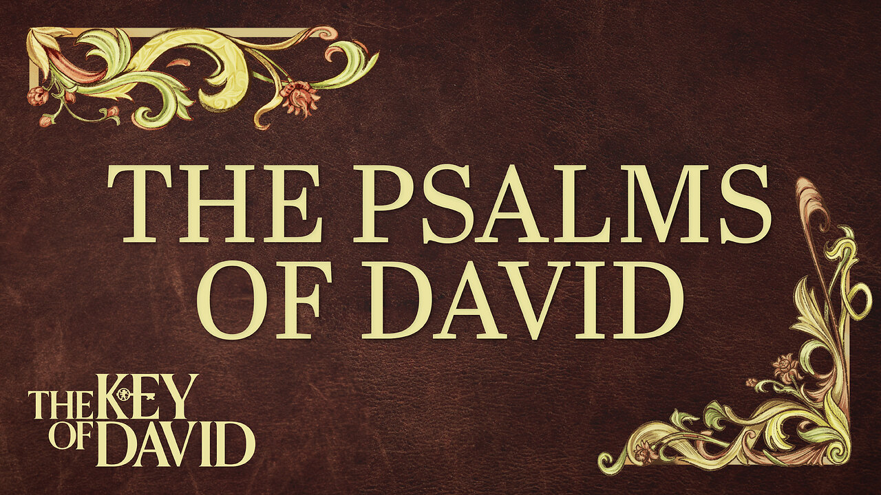 The Psalms of David | KEY OF DAVID 3.8.25 9AM