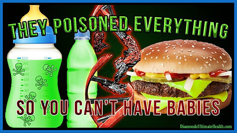 🥗 💋 The Globalist Cabal Have Poisoned Our Food, Water, Air & Cosmetics to Make You Infertile ... or Worse!