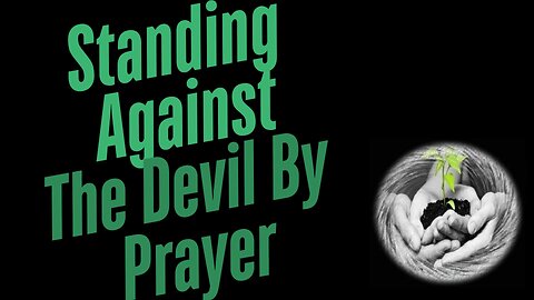 Standing Against The Devil By Prayer