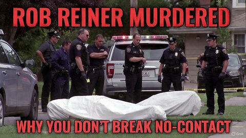 Rob Reiner MURDERED - Never Break No-Contact