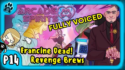 Arcade Spirits P14 | Francine Dead! Revenge Brews