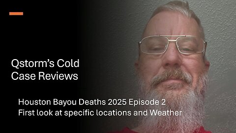Cold Case Reviews/Houston Bayou Deaths Ep 2
