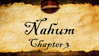 Nahum Chapter 3 | KJV Audio (With Text)