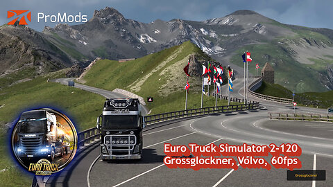 Euro Truck Simulator 2-120, Grossglockner, Volvo, 60fps